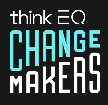 Think EQ Changemakers